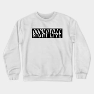 Somerville Night Live Crewneck Sweatshirt